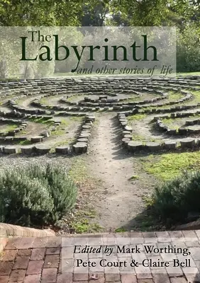 Le labyrinthe et autres histoires de vie - The Labyrinth and other Stories of Life