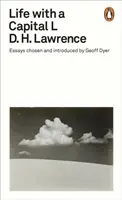 La vie avec un grand L - Essais choisis et introduits par Geoff Dyer - Life with a Capital L - Essays Chosen and Introduced by Geoff Dyer