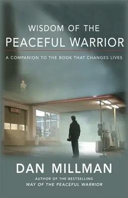 La sagesse du guerrier pacifique : Un compagnon pour le livre qui change des vies - Wisdom of the Peaceful Warrior: A Companion to the Book That Changes Lives