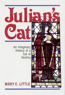 Le chat de Julian : l'histoire imaginaire d'un chat de la destinée - Julian's Cat: An Imaginary History of a Cat of Destiny