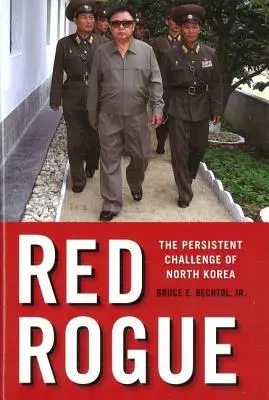 L'espion rouge : Le défi persistant de la Corée du Nord - Red Rogue: The Persistent Challenge of North Korea