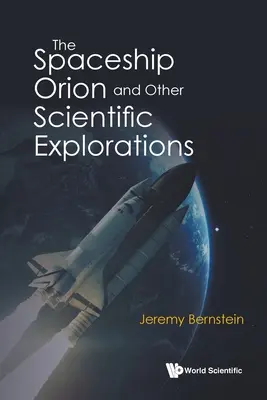 Le vaisseau spatial Orion et autres explorations scientifiques - The Spaceship Orion and Other Scientific Explorations