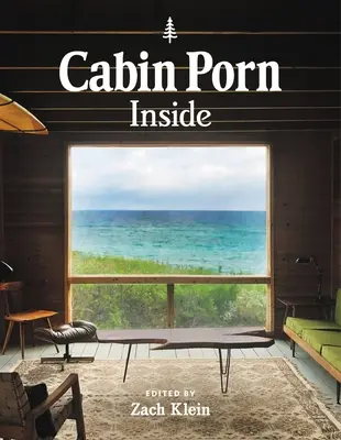 Cabin Porn : à l'intérieur - Cabin Porn: Inside