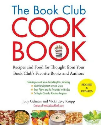 Le livre de cuisine du club de lecture : Recettes et réflexion à partir des livres et auteurs préférés de votre club de lecture - The Book Club Cookbook: Recipes and Food for Thought from Your Book Club's Favorite Books and Authors