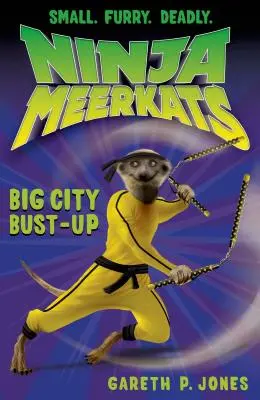 Suricates Ninja (#6) : L'explosion de la grande ville - Ninja Meerkats (#6): Big City Bust-Up