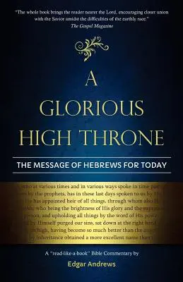 Un haut trône glorieux : Le message d'Hébreux pour aujourd'hui - A Glorious High Throne: The Message of Hebrews for Today