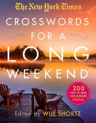Les mots croisés du New York Times pour un long week-end : 200 mots croisés faciles à difficiles - The New York Times Crosswords for a Long Weekend: 200 Easy to Hard Crossword Puzzles