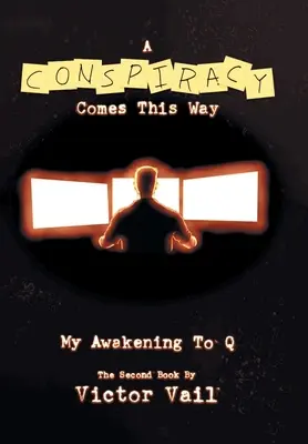 Une conspiration vient par ici : Mon éveil à la Q - A Conspiracy Comes This Way: My Awakening to Q