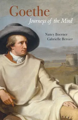 Goethe : Les voyages de l'esprit - Goethe: Journeys of the Mind