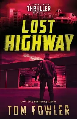 L'autoroute perdue : Un thriller de John Tyler - Lost Highway: A John Tyler Thriller