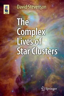 La vie complexe des amas d'étoiles - The Complex Lives of Star Clusters