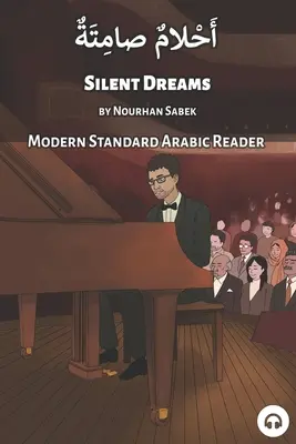 Rêves silencieux : Lecteur arabe standard moderne - Silent Dreams: Modern Standard Arabic Reader