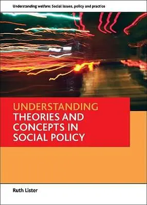 Comprendre les théories et les concepts de la politique sociale - Understanding Theories and Concepts in Social Policy