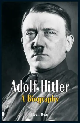 Adolf Hitler - Une biographie - Adolf Hitler - A Biography