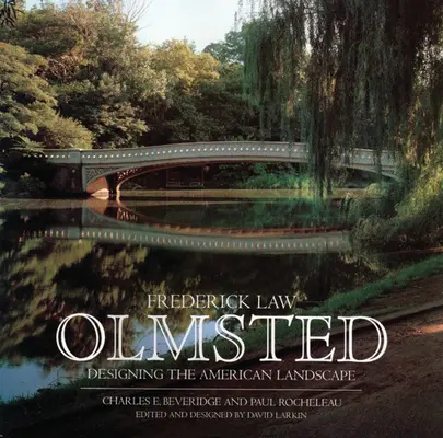 Frederick Law Olmsted : La conception du paysage américain - Frederick Law Olmsted: Designing the American Landscape