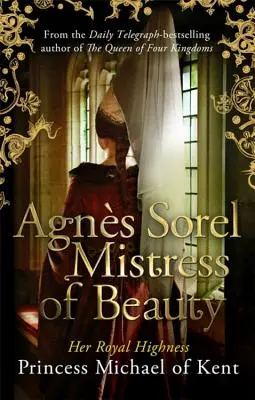 Agns Sorel : Maîtresse de la beauté - Agns Sorel: Mistress of Beauty