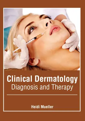 Dermatologie clinique : Diagnostic et thérapie - Clinical Dermatology: Diagnosis and Therapy