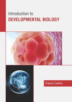 Introduction à la biologie du développement - Introduction to Developmental Biology