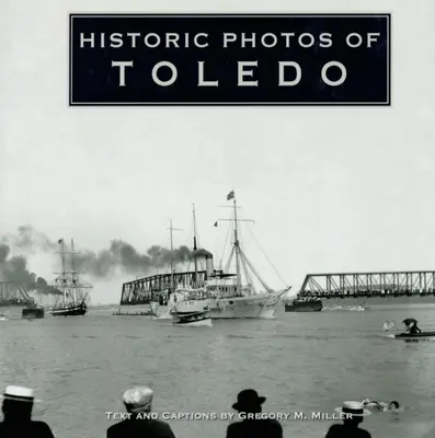 Photos historiques de Tolède - Historic Photos of Toledo