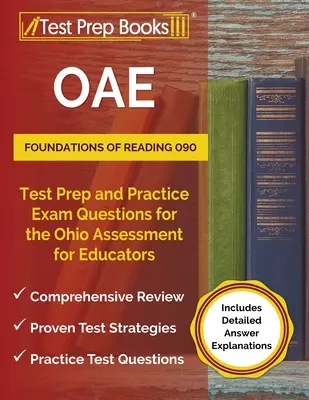 OAE Foundations of Reading 090 Test Prep and Practice Exam Questions for the Ohio Assessment for Educators [Includes Detailed Answer Explanations] (en anglais seulement) - OAE Foundations of Reading 090 Test Prep and Practice Exam Questions for the Ohio Assessment for Educators [Includes Detailed Answer Explanations]