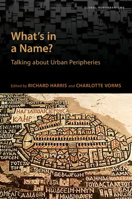 Un nom qui en dit long : parler des périphéries urbaines - What's in a Name?: Talking about Urban Peripheries