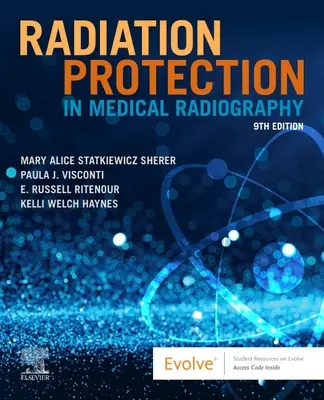 Radiation Protection in Medical Radiography (Statkiewicz Sherer Mary Alice AS RT(R) FASRT (Radiography Instructor High-Tech Institute Nashville TN))