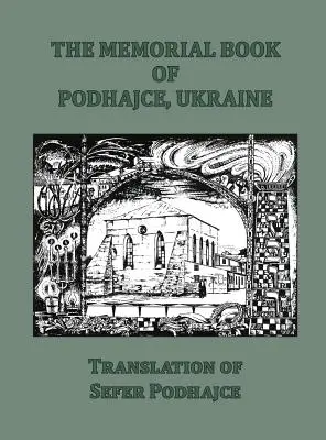 Le livre commémoratif de Podhajce, Ukraine - Traduction du Sefer Podhajce - The Memorial Book of Podhajce, Ukraine - Translation of Sefer Podhajce