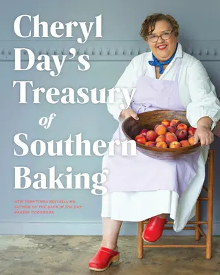 Cheryl Day's Treasury of Southern Baking (Trésor de pâtisseries du Sud) - Cheryl Day's Treasury of Southern Baking