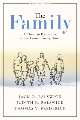 La famille : Une perspective chrétienne sur le foyer contemporain - The Family: A Christian Perspective on the Contemporary Home