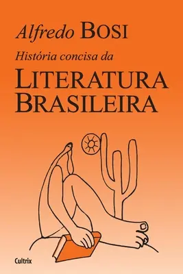 Histoire concise de la littérature brésilienne - Histria Concisa da Literatura Brasileira
