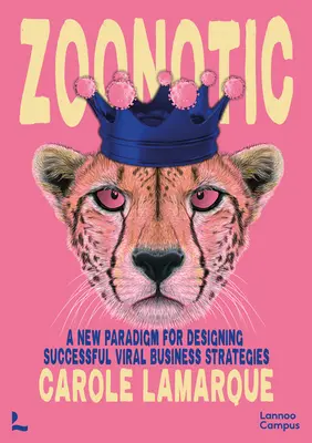 Zoonotic : la formule d'une stratégie commerciale virale extrêmement réussie - Zoonotic: The Formula for an Extremely Successful Viral Business Strategy