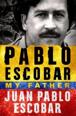 Pablo Escobar : mon père - Pablo Escobar: My Father