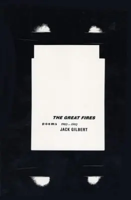 Les grands incendies : Poèmes, 1982-1992 - The Great Fires: Poems, 1982-1992