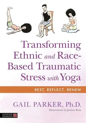 Transformer le stress traumatique d'origine ethnique et raciale grâce au yoga - Transforming Ethnic and Race-Based Traumatic Stress with Yoga