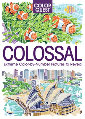 Color Quest : Colossal : Le défi ultime du coloriage - Color Quest: Colossal: The Ultimate Color-By-Number Challenge