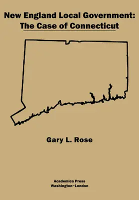 Le gouvernement local de la Nouvelle-Angleterre : Le cas du Connecticut - New England Local Government: The Case of Connecticut