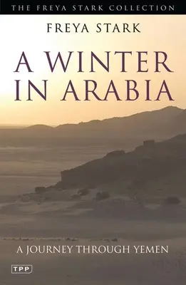 Un hiver en Arabie : Un voyage au Yémen - A Winter in Arabia: A Journey Through Yemen