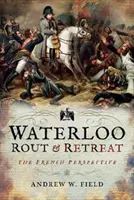 Waterloo : Déroute et recul - Waterloo: Rout and Retreat