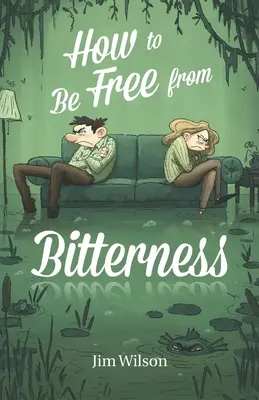 Comment se libérer de l'amertume - How to Be Free from Bitterness