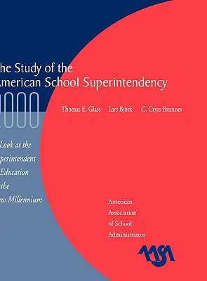 L'étude de la surintendance américaine, 2000 : Un regard sur le surintendant de l'éducation dans le nouveau millénaire - The Study of the American Superintendency, 2000: A Look at the Superintendent of Education in the New Millennium