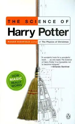 La science de Harry Potter : Comment la magie fonctionne vraiment - The Science of Harry Potter: How Magic Really Works