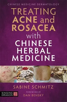 Traiter l'acné et la rosacée avec la phytothérapie chinoise - Treating Acne and Rosacea with Chinese Herbal Medicine