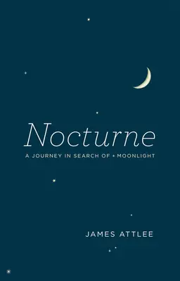 Nocturne : Un voyage à la recherche du clair de lune - Nocturne: A Journey in Search of Moonlight