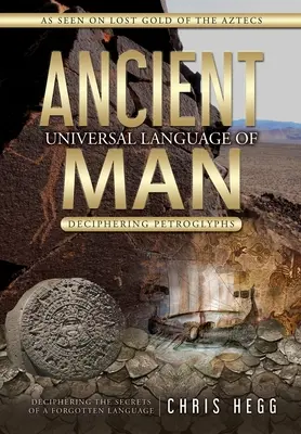 L'ancien langage universel de l'homme : Déchiffrer les pétroglyphes - Ancient Universal Language of Man: Deciphering Petroglyphs