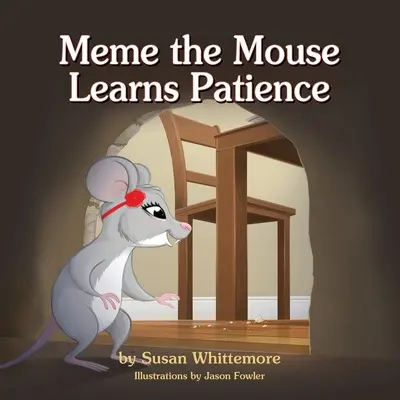 La souris Meme apprend la patience - Meme the Mouse Learns Patience