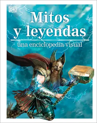 Mitos Y Leyendas : Une encyclopédie visuelle - Mitos Y Leyendas: Una Enciclopedia Visual