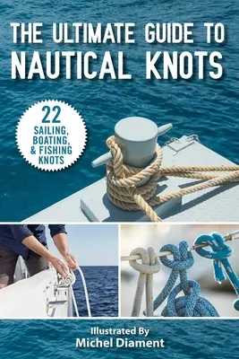 Le guide ultime des nœuds nautiques - The Ultimate Guide to Nautical Knots