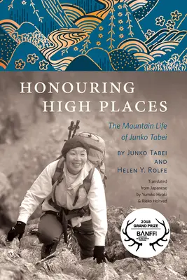 Honorer les hauts lieux : La vie en montagne de Junko Tabei - Honouring High Places: The Mountain Life of Junko Tabei