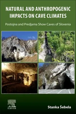 Impacts naturels et anthropogéniques sur le climat des grottes : Grottes de Postojna et de Predjama (Slovénie) - Natural and Anthropogenic Impacts on Cave Climates: Postojna and Predjama Show Caves (Slovenia)