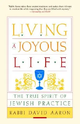 Vivre une vie joyeuse : Le véritable esprit de la pratique juive - Living a Joyous Life: The True Spirit of Jewish Practice